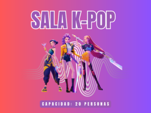SALA K-POP (Viernes a Domingo + Festivos)